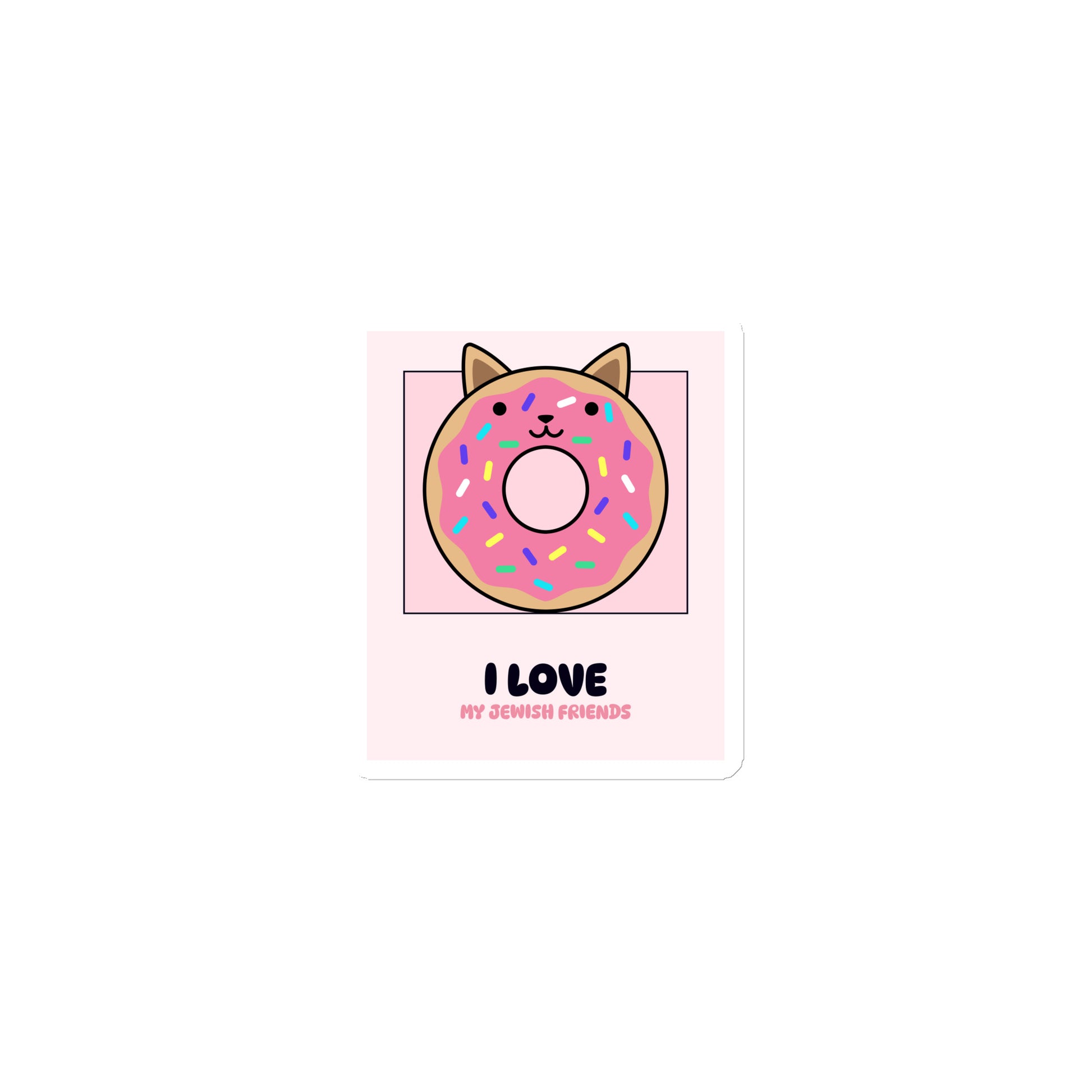 I Love My Jewish Friends | Pink Edition | Die-Cut Magnet Jouparty