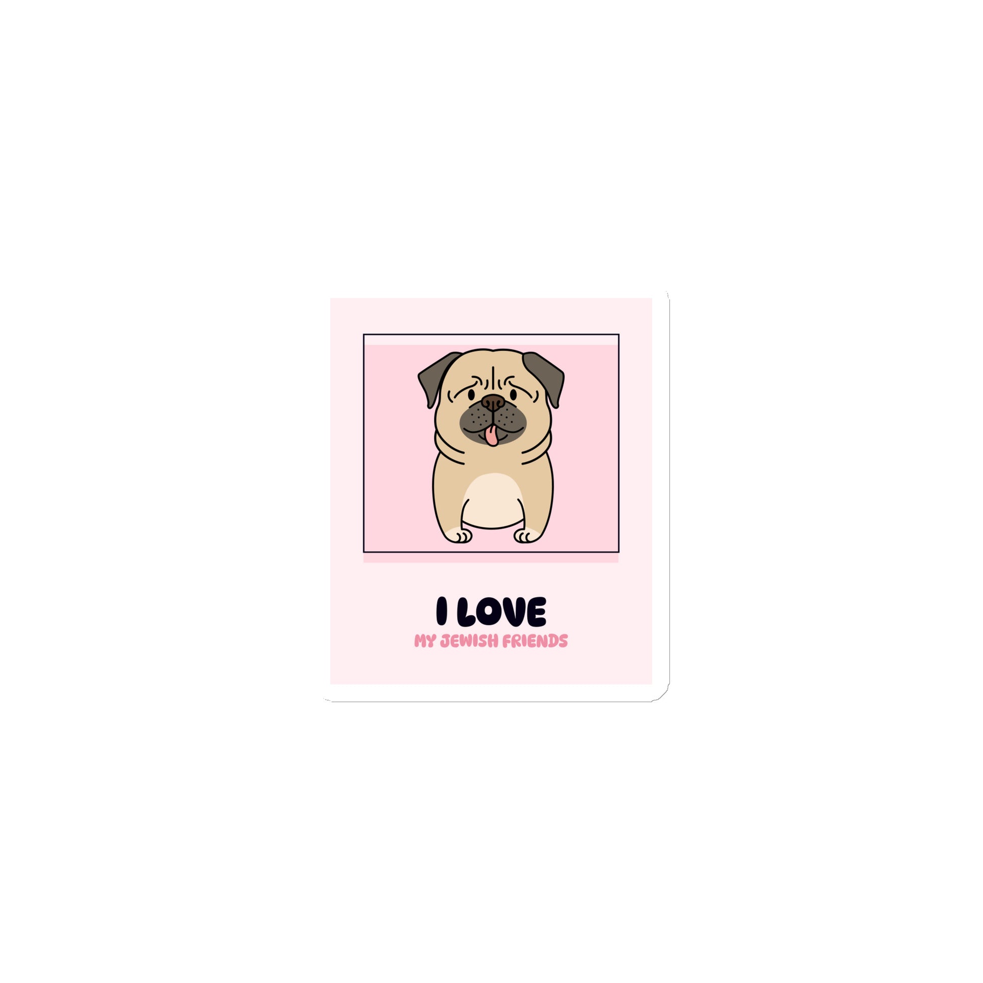 I Love My Jewish Friends | Pink Edition | Die-Cut Magnet Jouparty