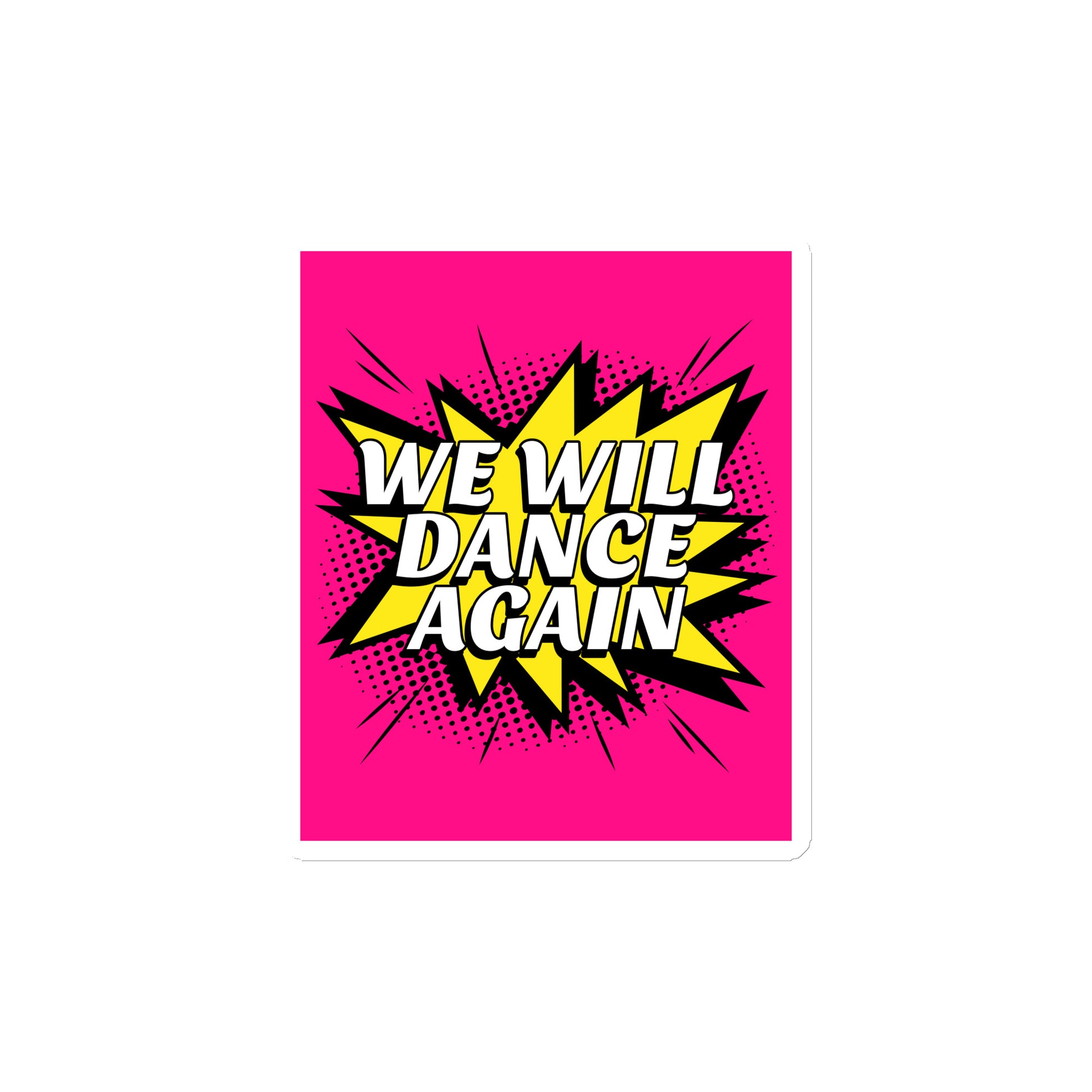 We Will Dance Again | Die-Cut Magnet Jouparty