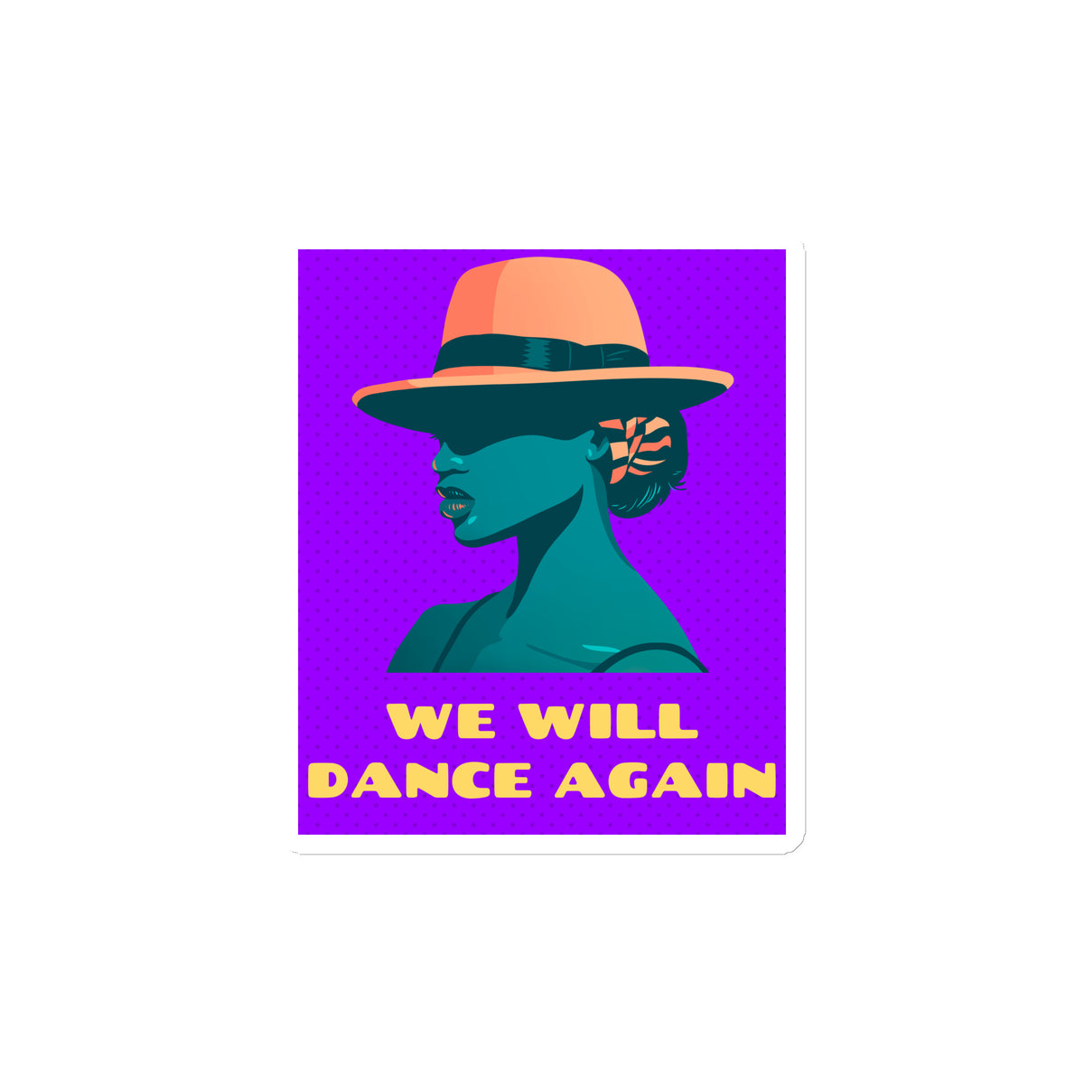 We Will Dance Again | Die-Cut Magnet Jouparty