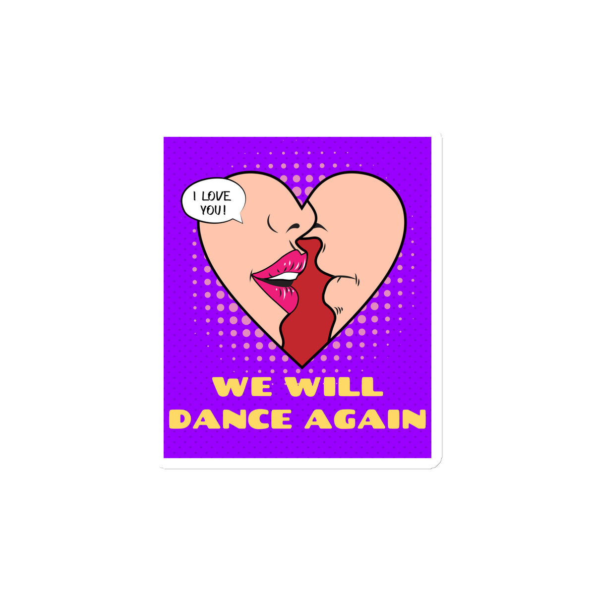 We Will Dance Again | Die-Cut Magnet Jouparty