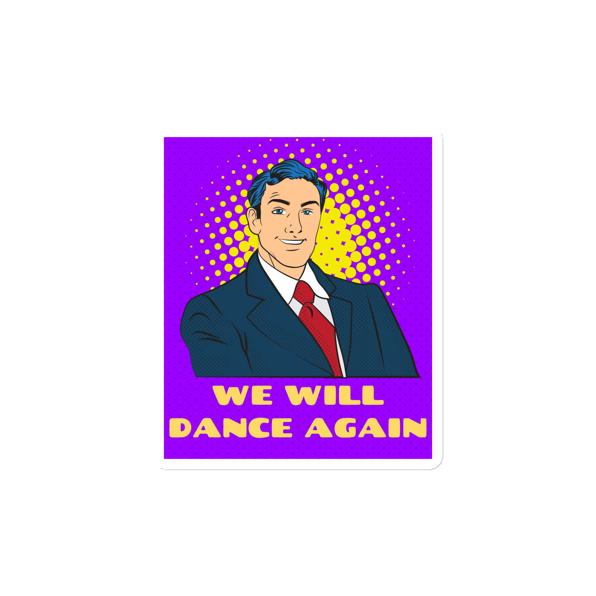 We Will Dance Again | Die-Cut Magnet Jouparty