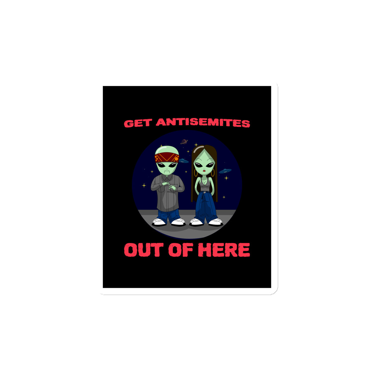 Get Alien Out | Antisemitism | Die-Cut Magnet Jouparty