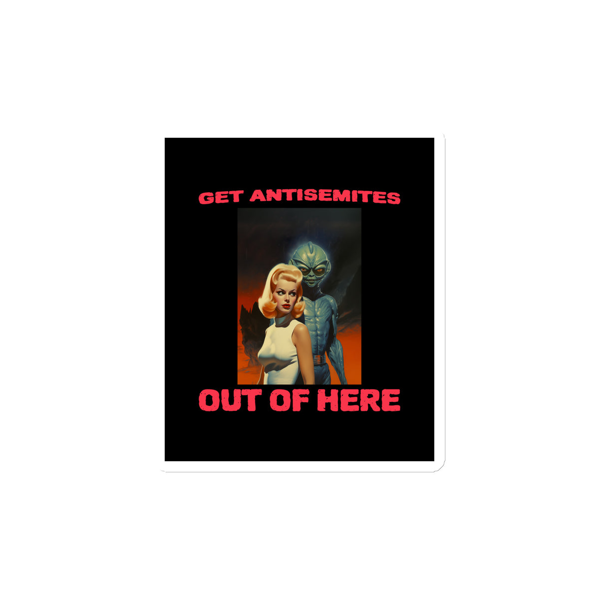 Get Alien Out | Antisemitism | Die-Cut Magnet Jouparty