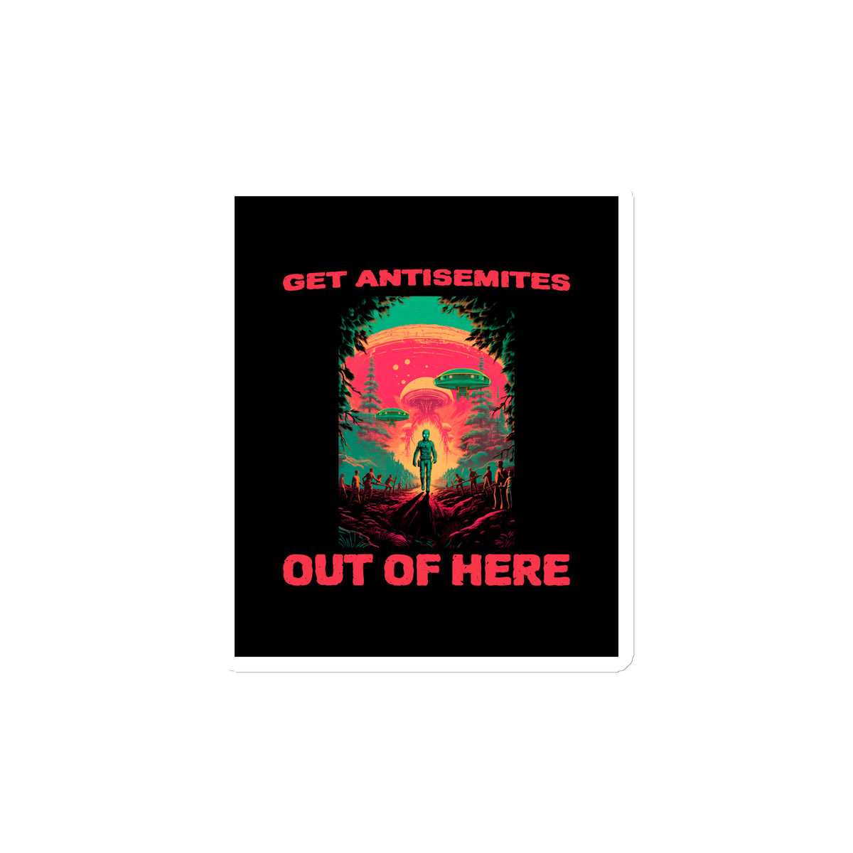 Get Alien Out | Antisemitism | Die-Cut Magnet Jouparty