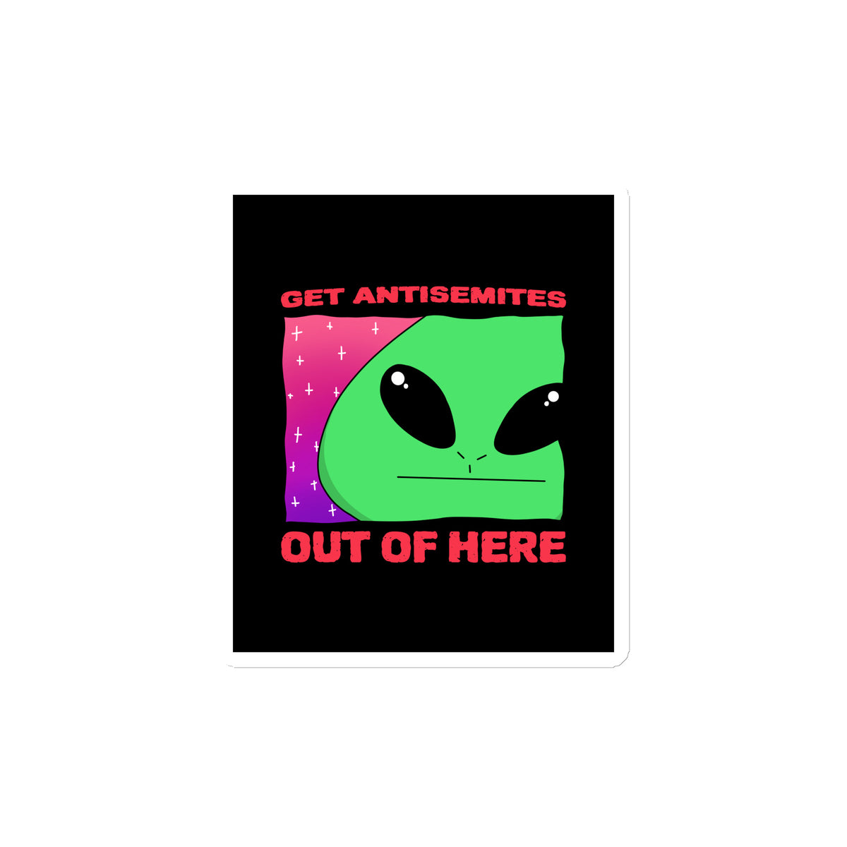 Get Alien Out | Antisemitism | Die-Cut Magnet Jouparty