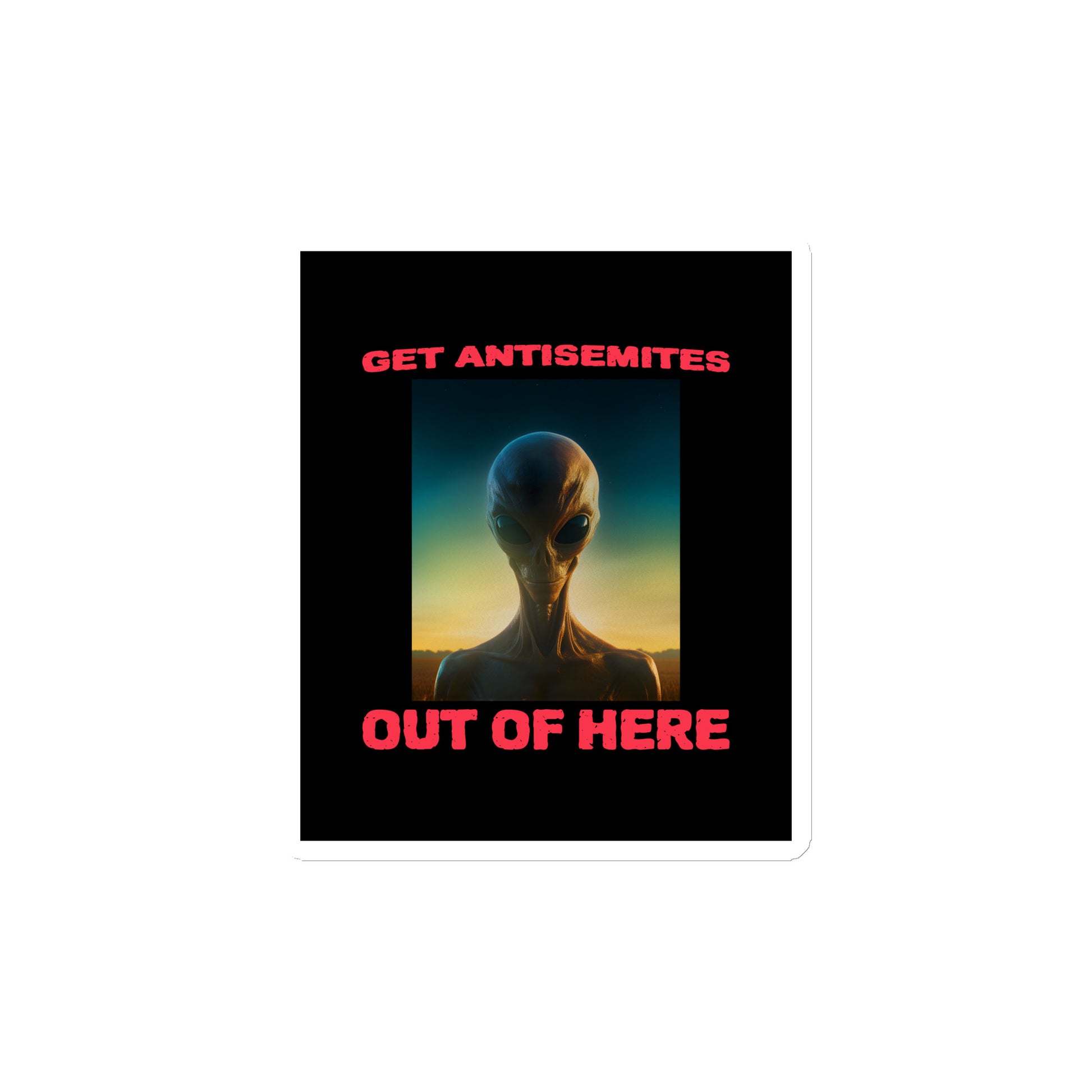 Get Alien Out | Antisemitism | Die-Cut Magnet Jouparty