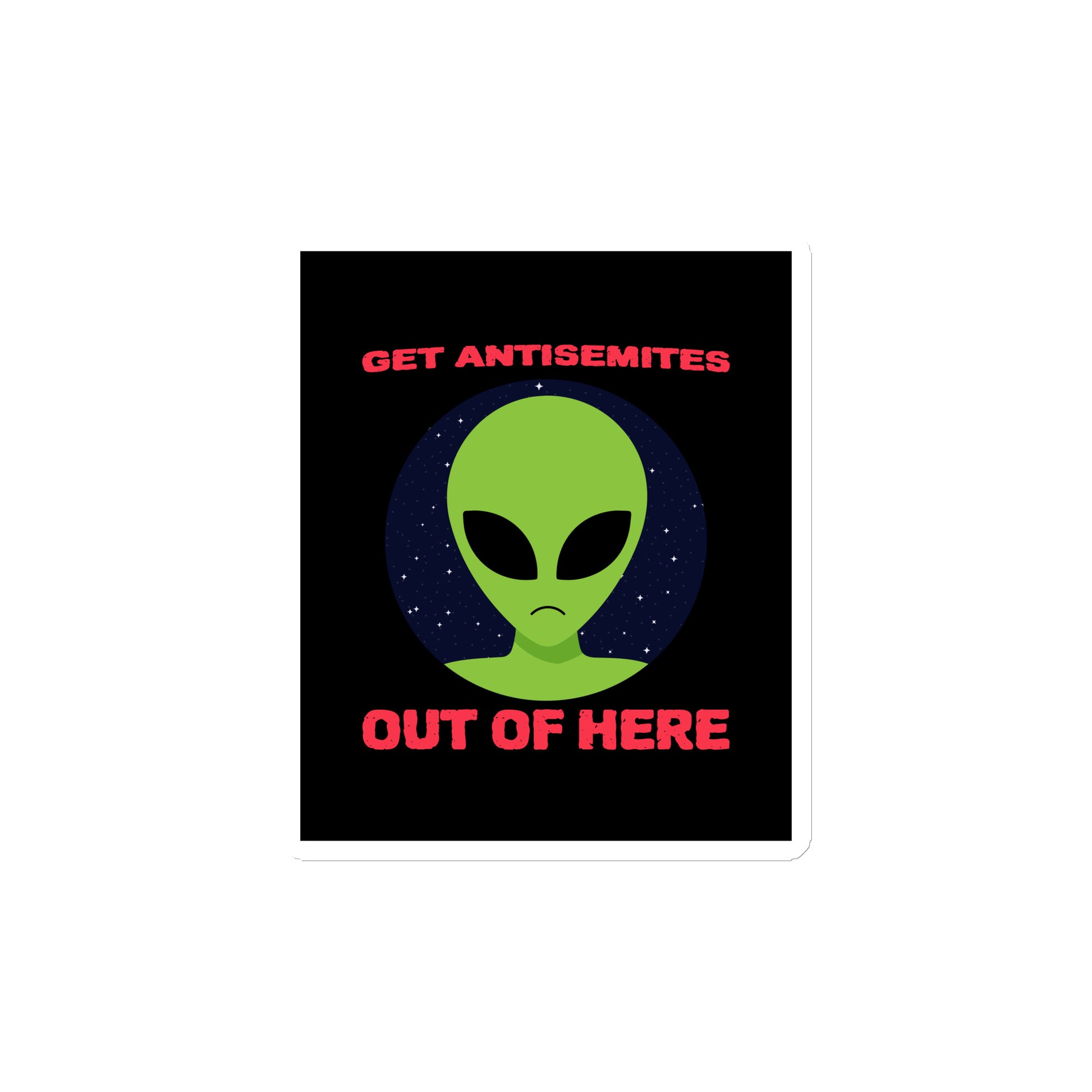 Get Alien Out | Antisemitism | Die-Cut Magnet