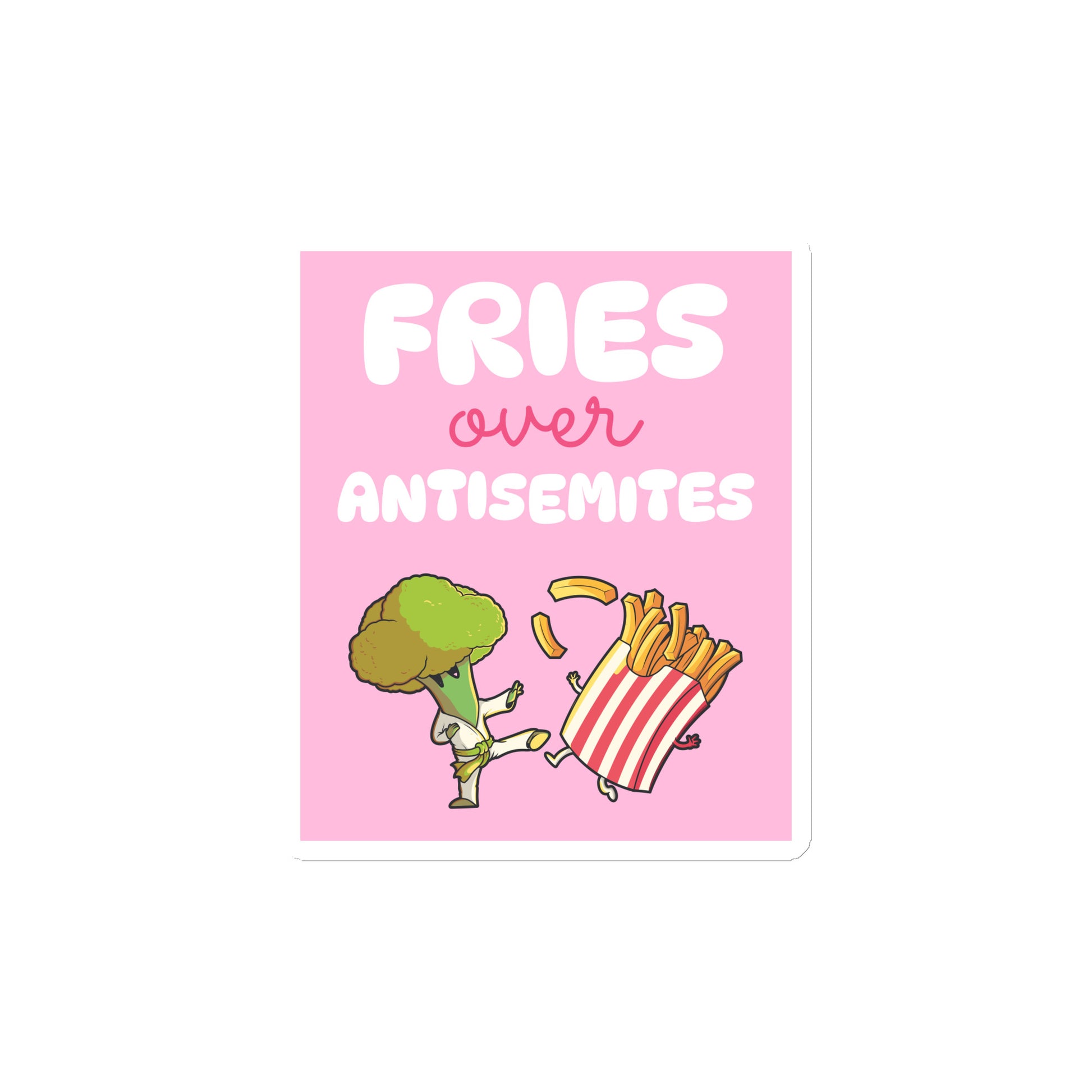 Fries Over Antisemites | Die-Cut Magnet