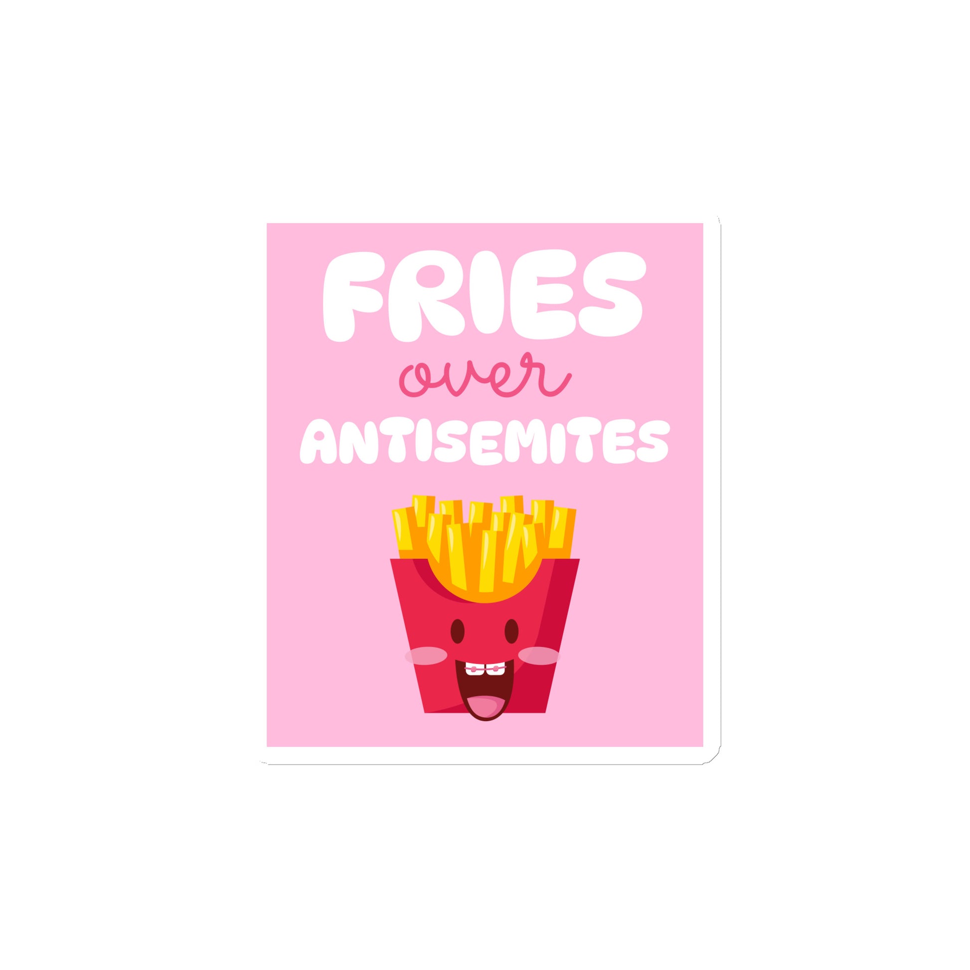 Fries Over Antisemites | Die-Cut Magnet Jouparty