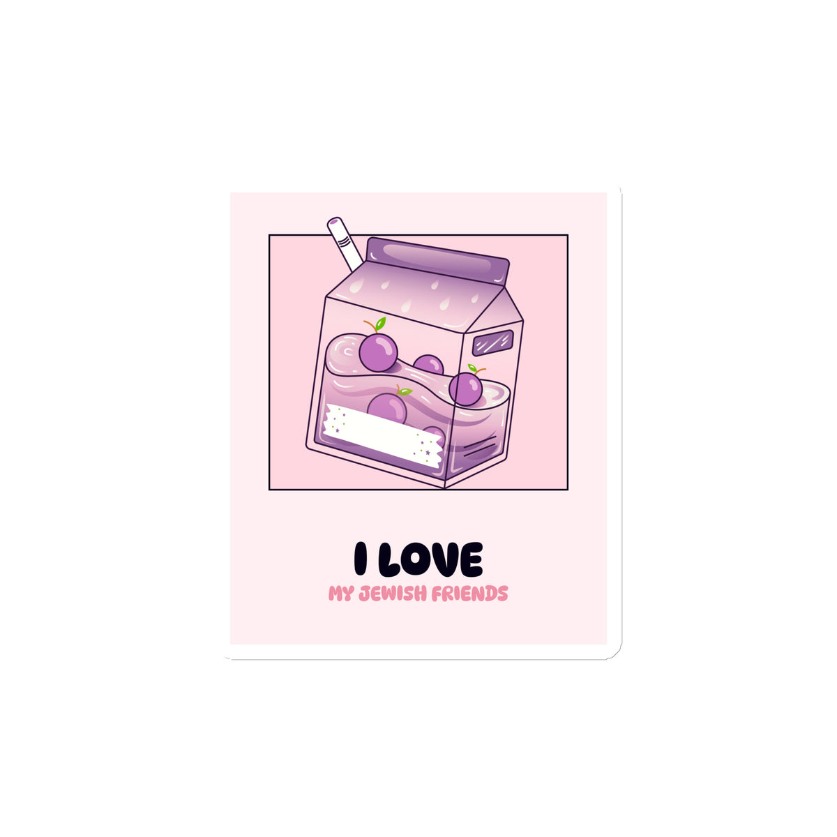 I Love My Jewish Friends | Pink Edition | Die-Cut Magnet Jouparty