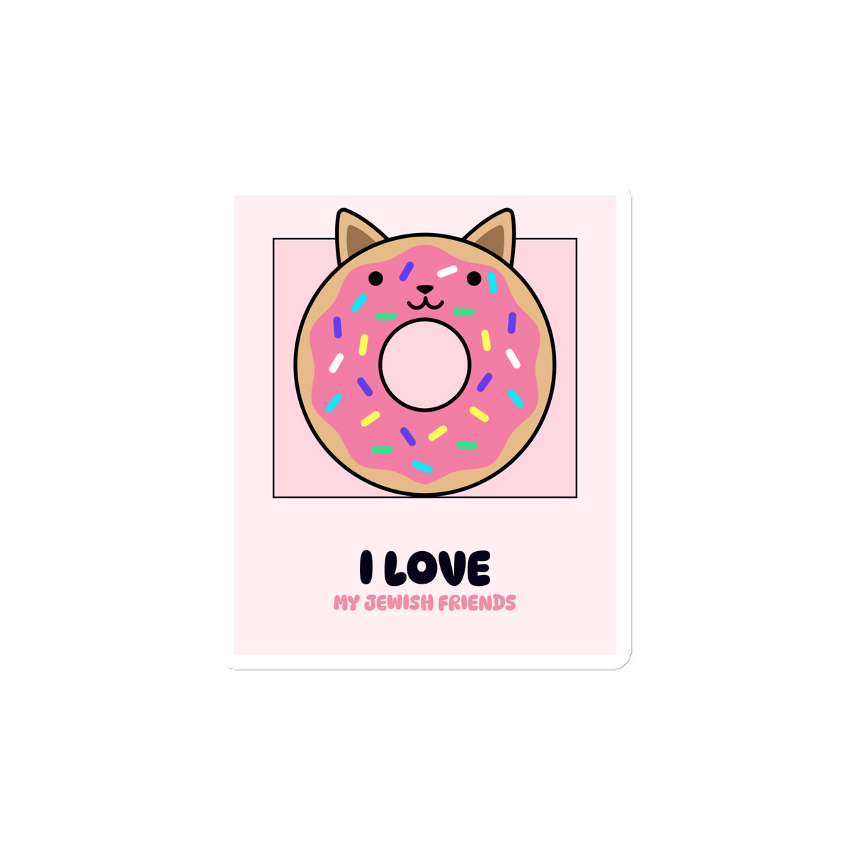 I Love My Jewish Friends | Pink Edition | Die-Cut Magnet Jouparty