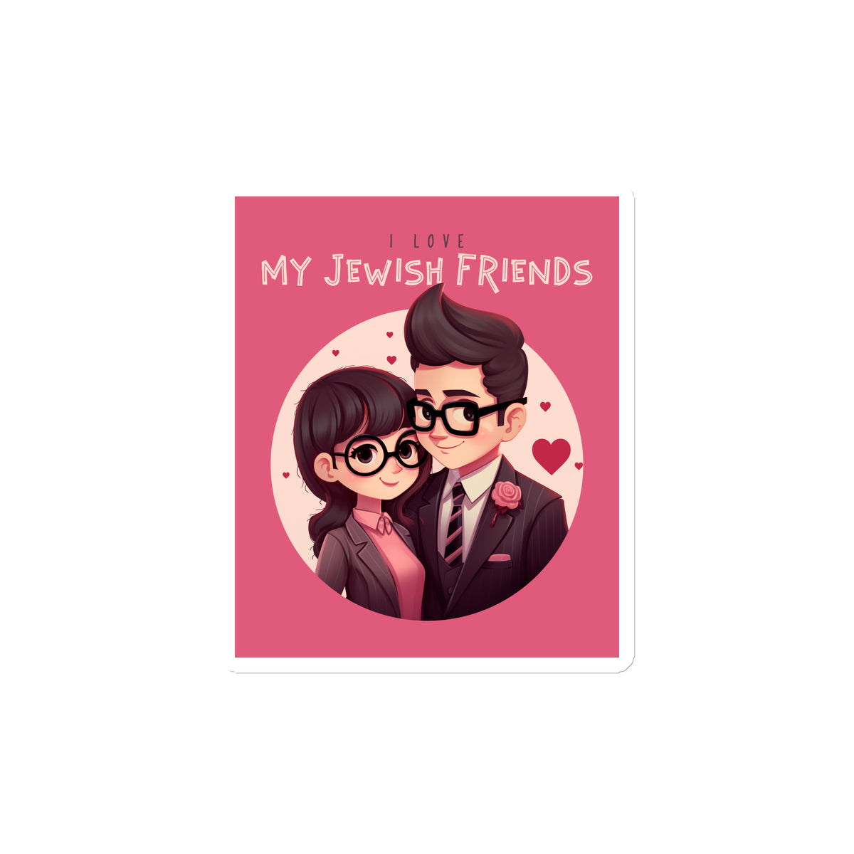 I Love My Jewish Friends | Pink Edition | Die-Cut Magnet Jouparty