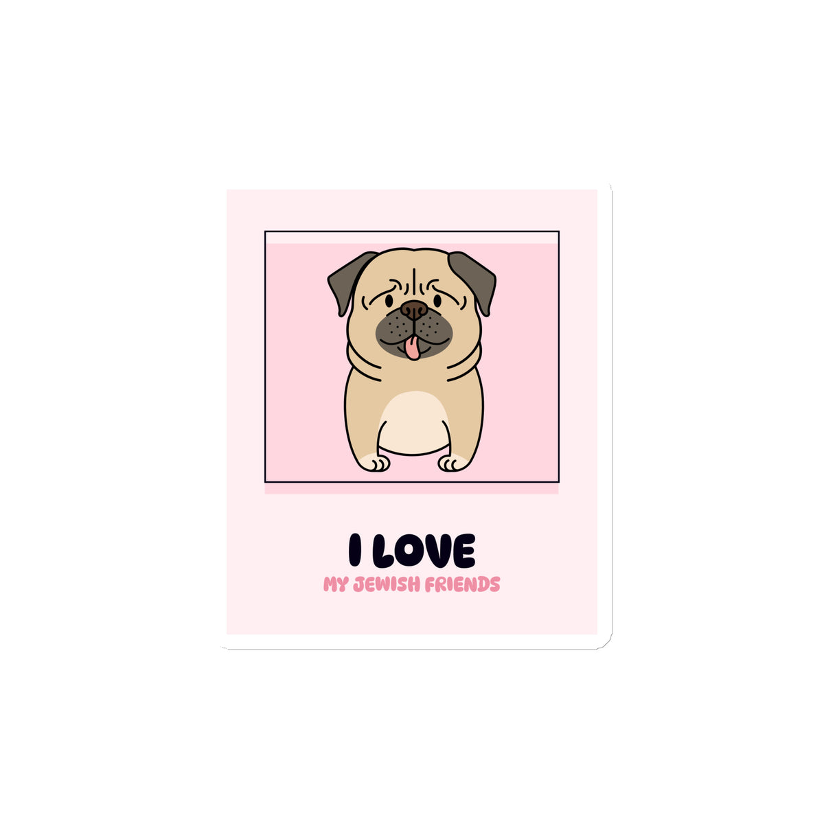 I Love My Jewish Friends | Pink Edition | Die-Cut Magnet Jouparty