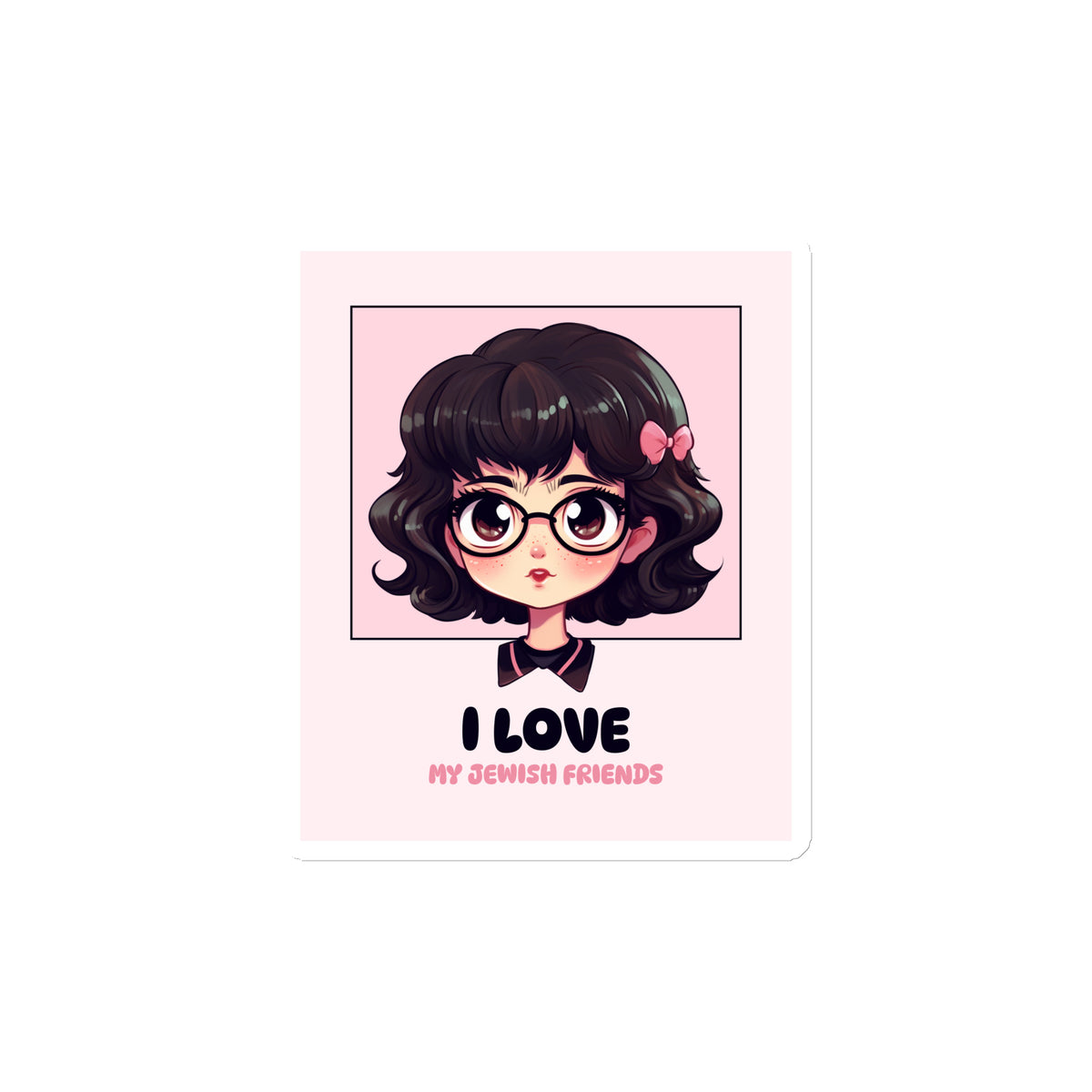 I Love My Jewish Friends | Pink Edition | Die-Cut Magnet Jouparty