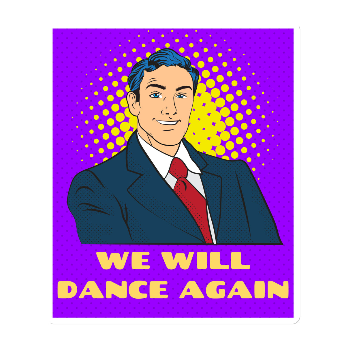 We Will Dance Again | Die-Cut Magnet Jouparty