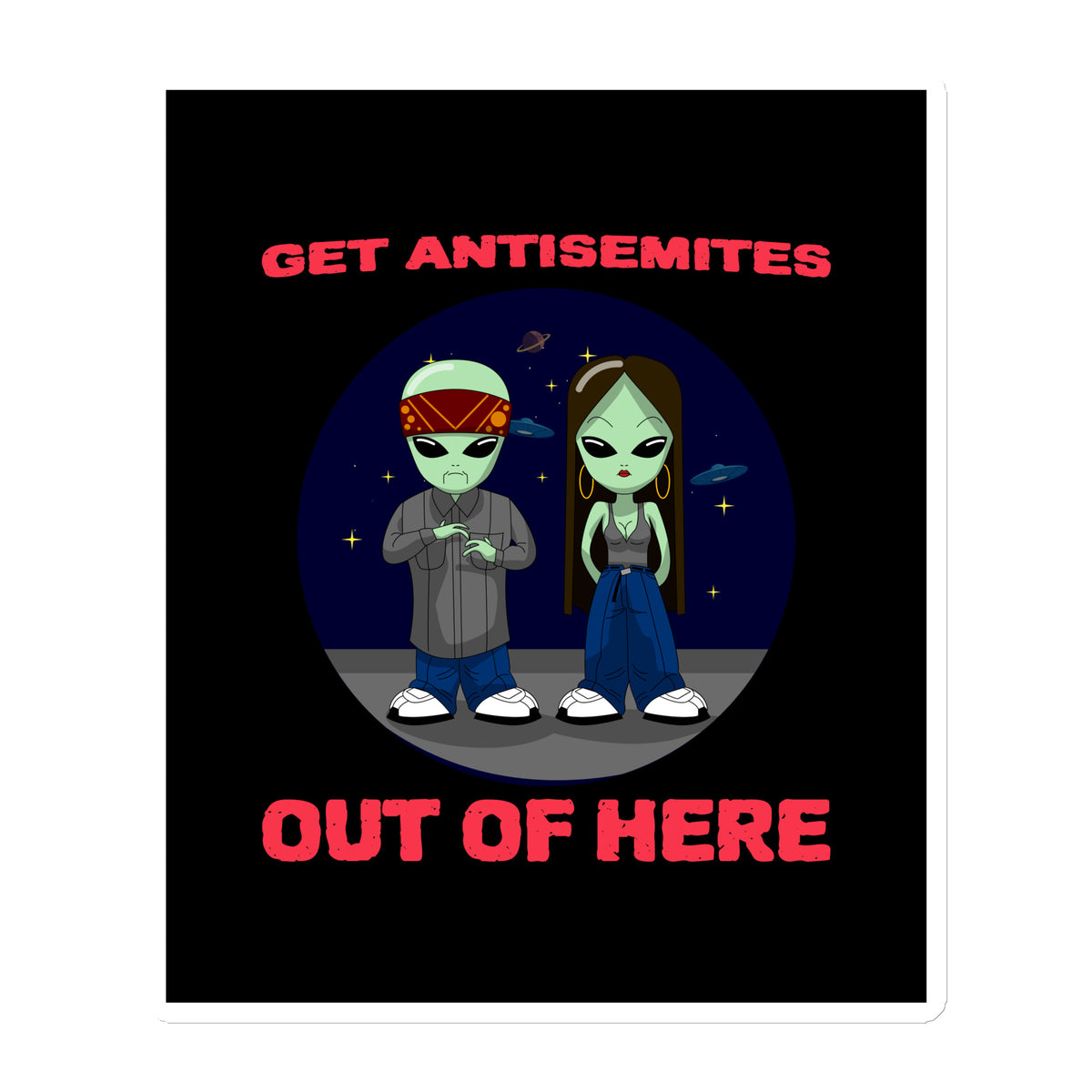 Get Alien Out | Antisemitism | Die-Cut Magnet Jouparty