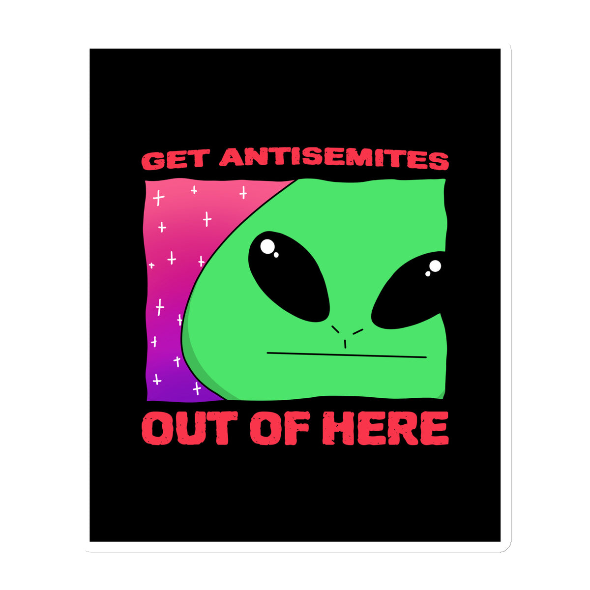 Get Alien Out | Antisemitism | Die-Cut Magnet Jouparty