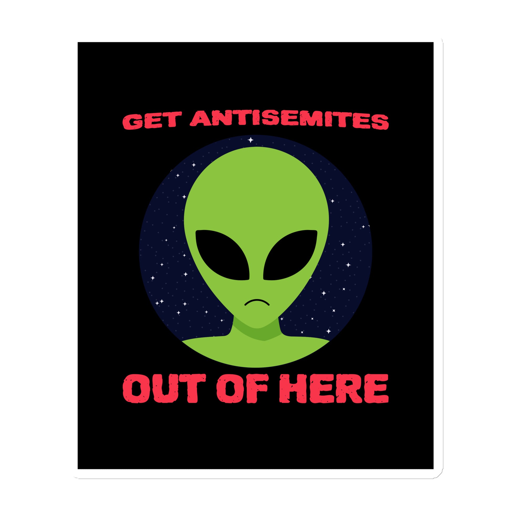 Get Alien Out | Antisemitism | Die-Cut Magnet