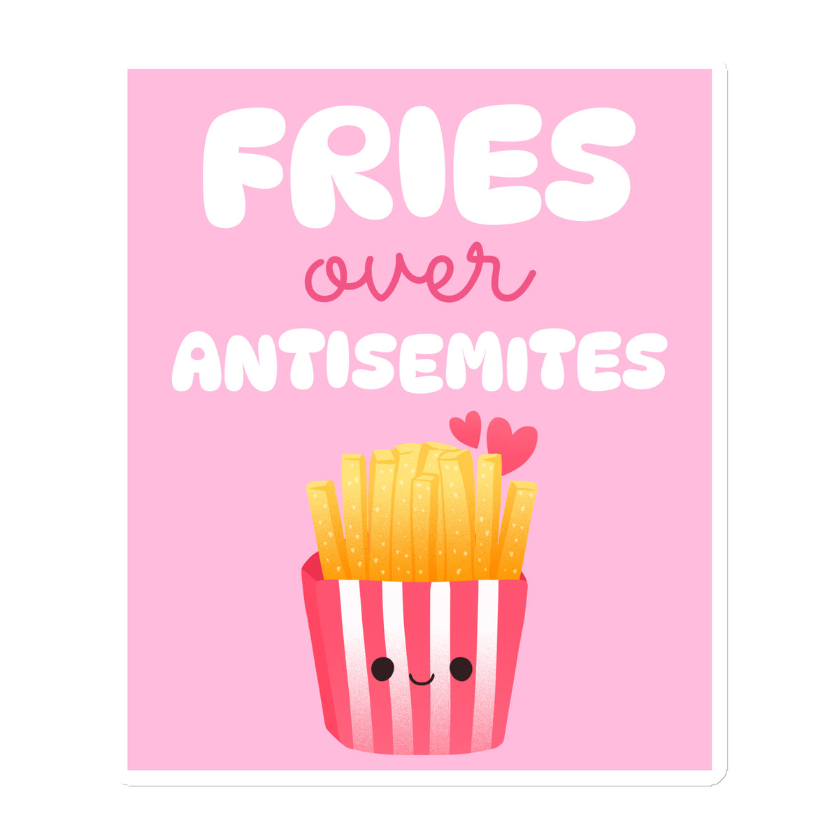 Fries Over Antisemites | Die-Cut Magnet Jouparty