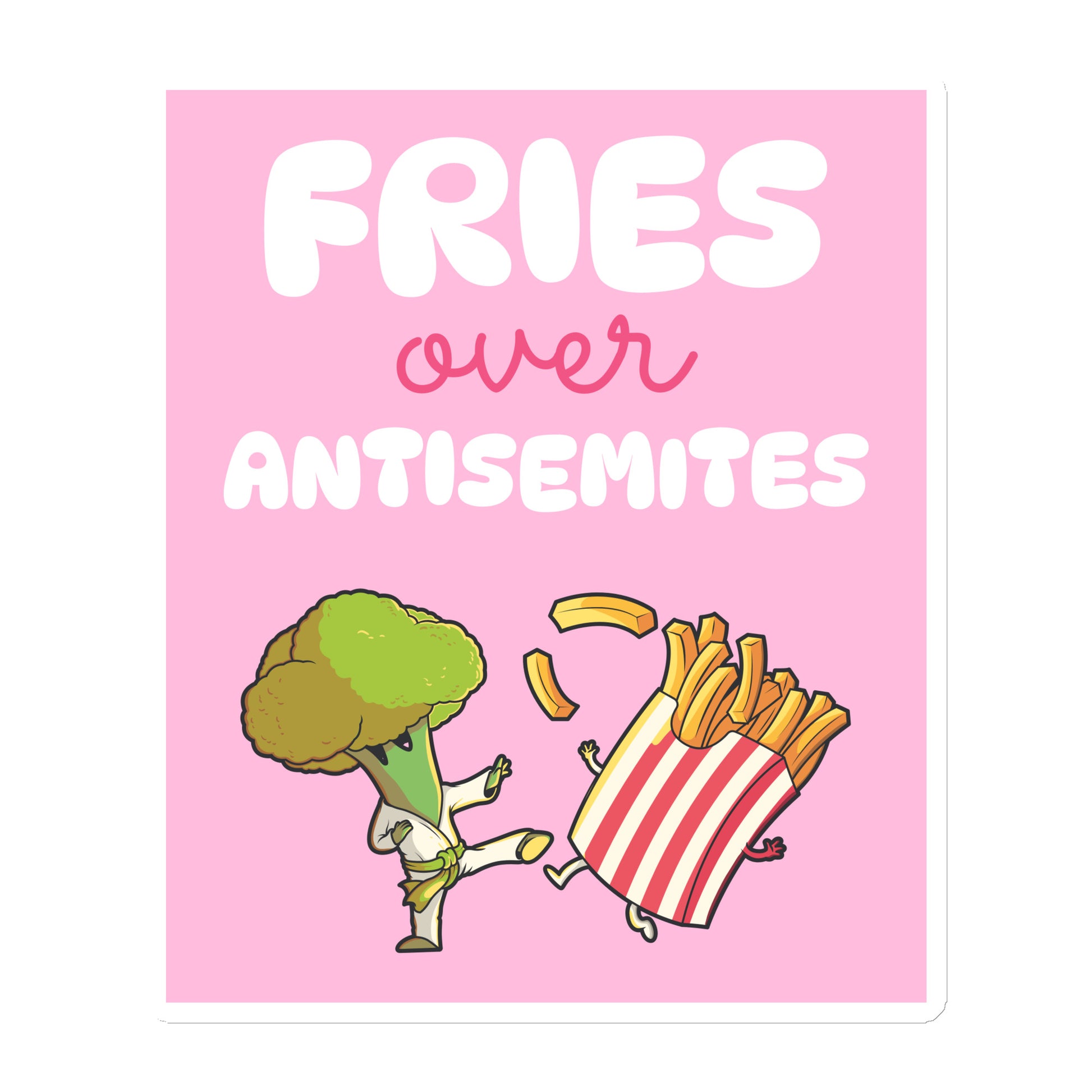 Fries Over Antisemites | Die-Cut Magnet