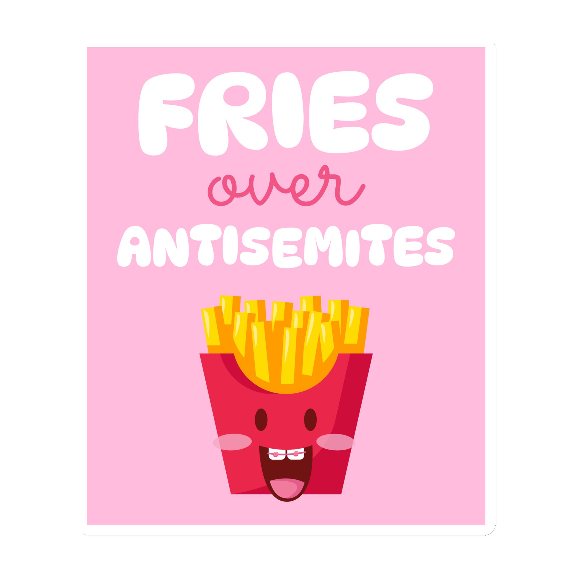 Fries Over Antisemites | Die-Cut Magnet Jouparty