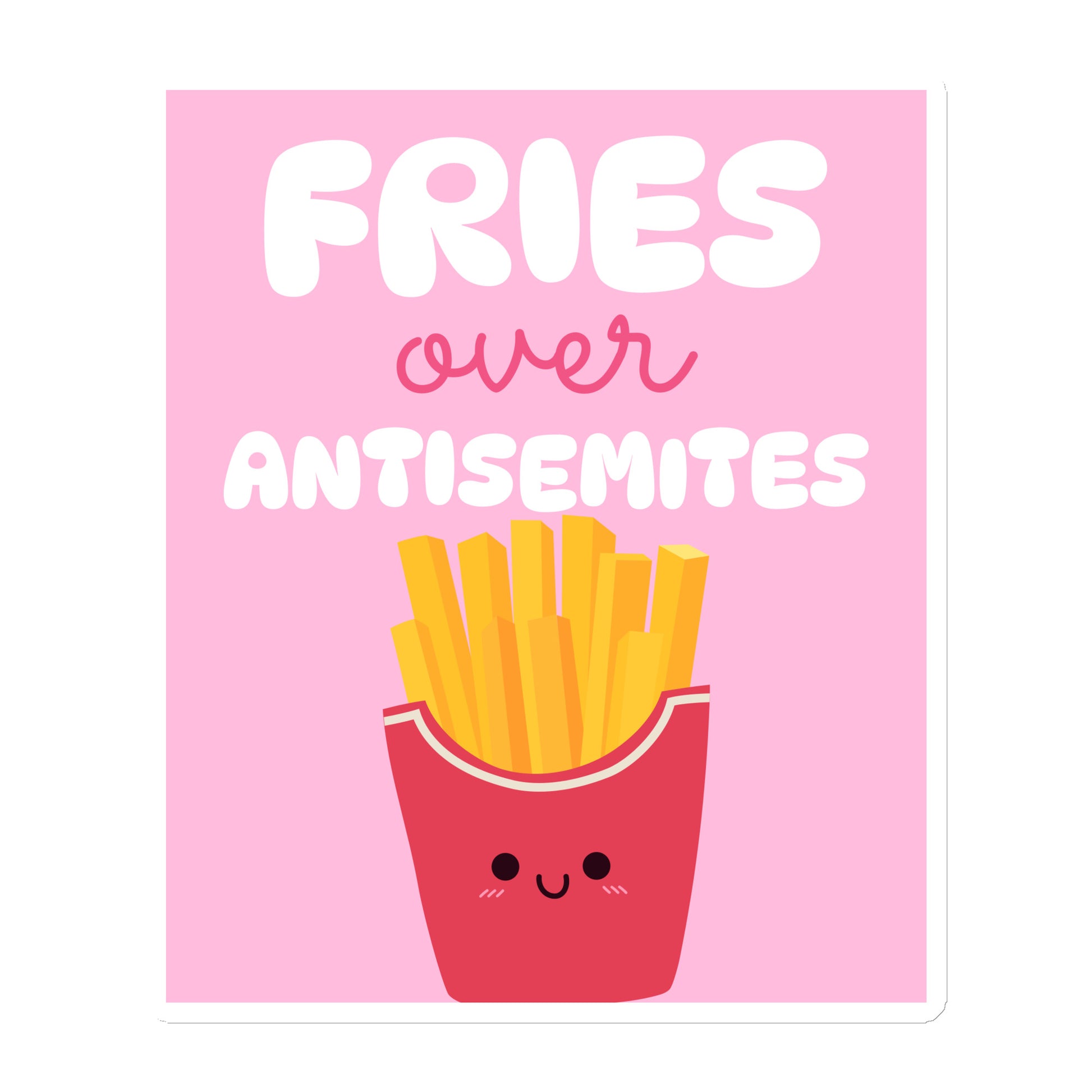 Fries Over Antisemites | Die-Cut Magnet Jouparty