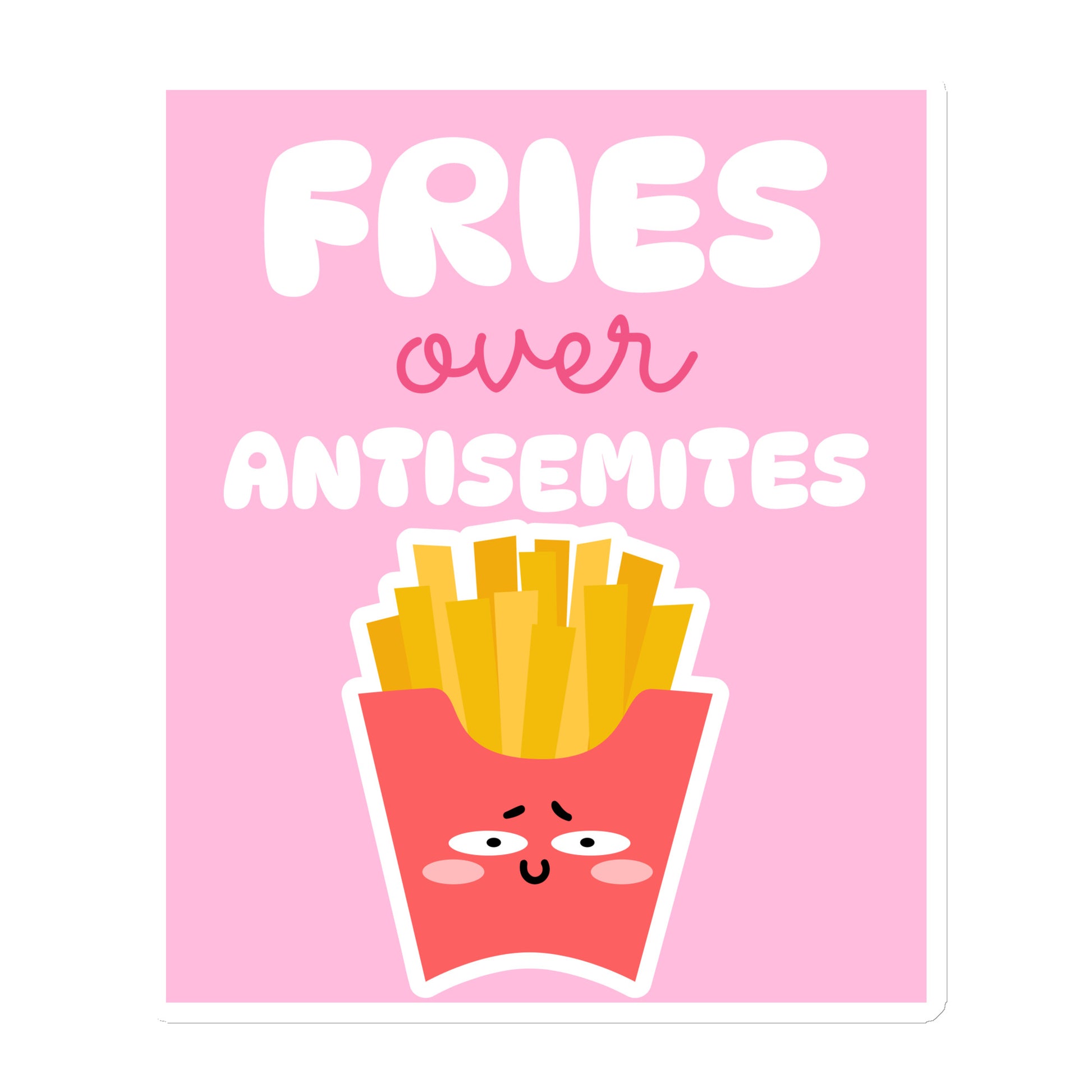 Fries Over Antisemites | Die-Cut Magnet Jouparty
