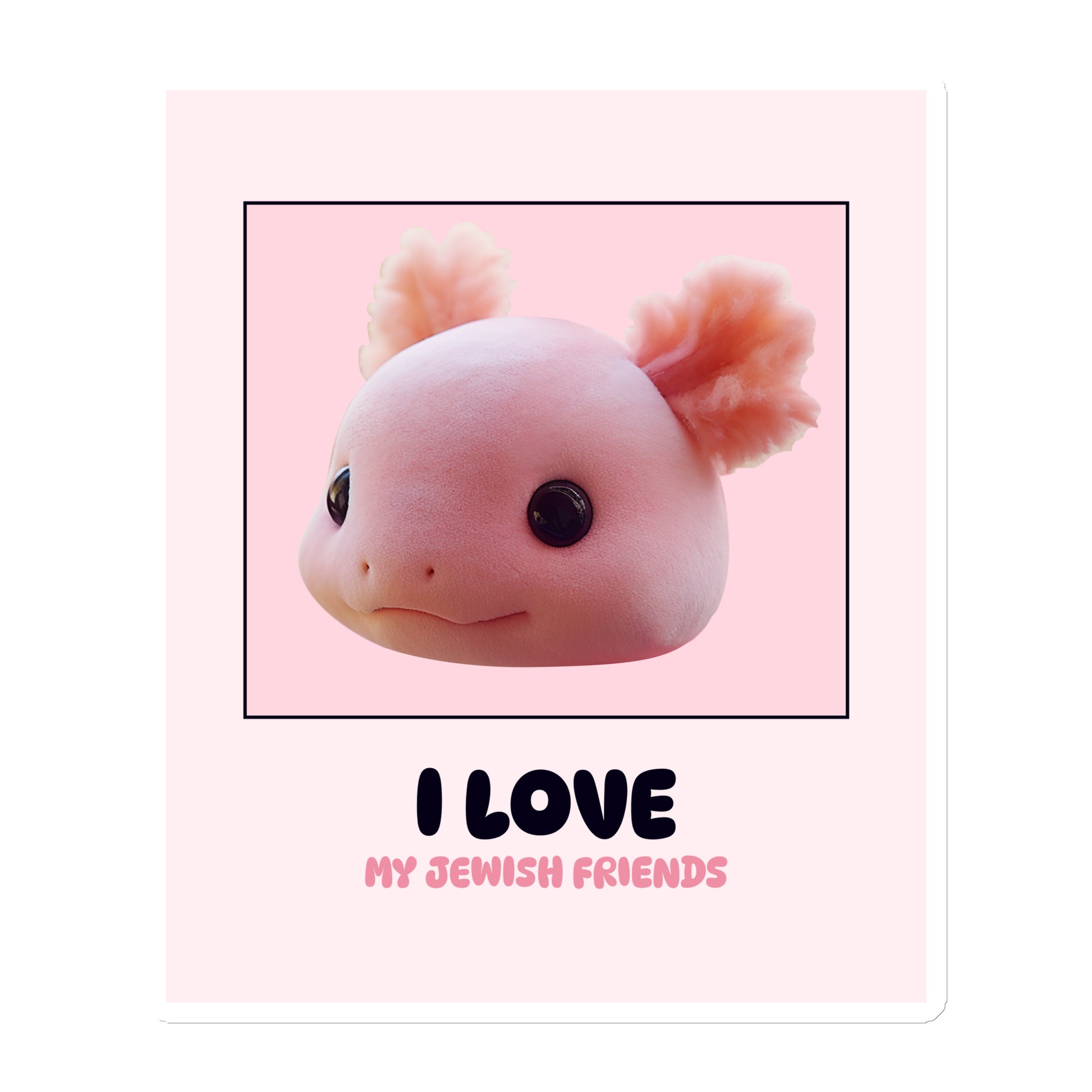 I Love My Jewish Friends | Pink Edition | Die-Cut Magnet Jouparty