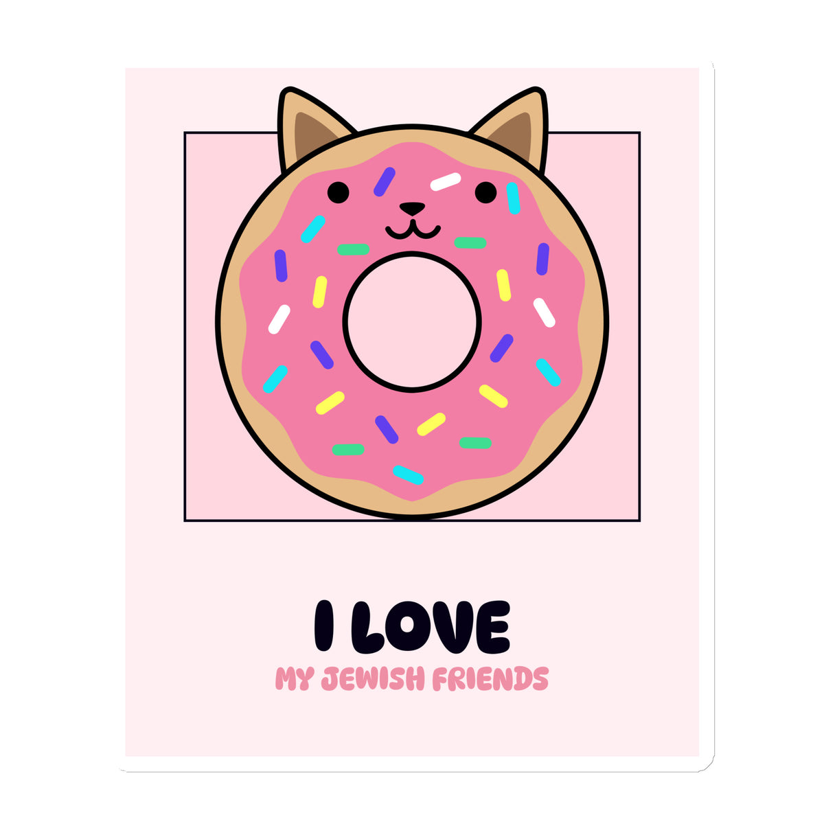 I Love My Jewish Friends | Pink Edition | Die-Cut Magnet Jouparty