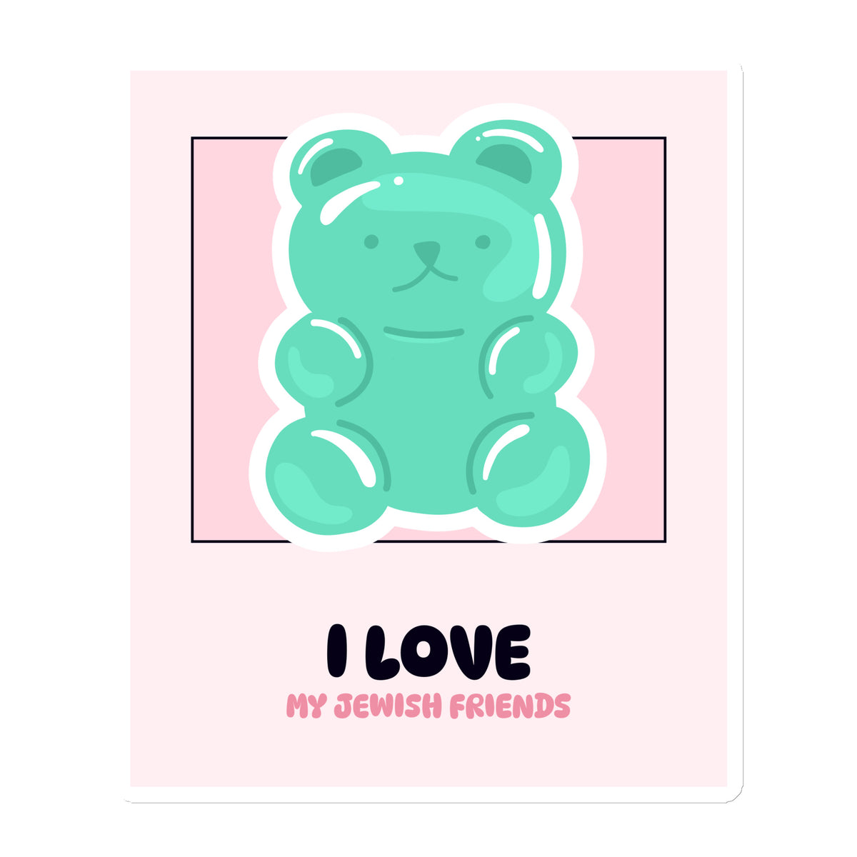 I Love My Jewish Friends | Pink Edition | Die-Cut Magnet Jouparty