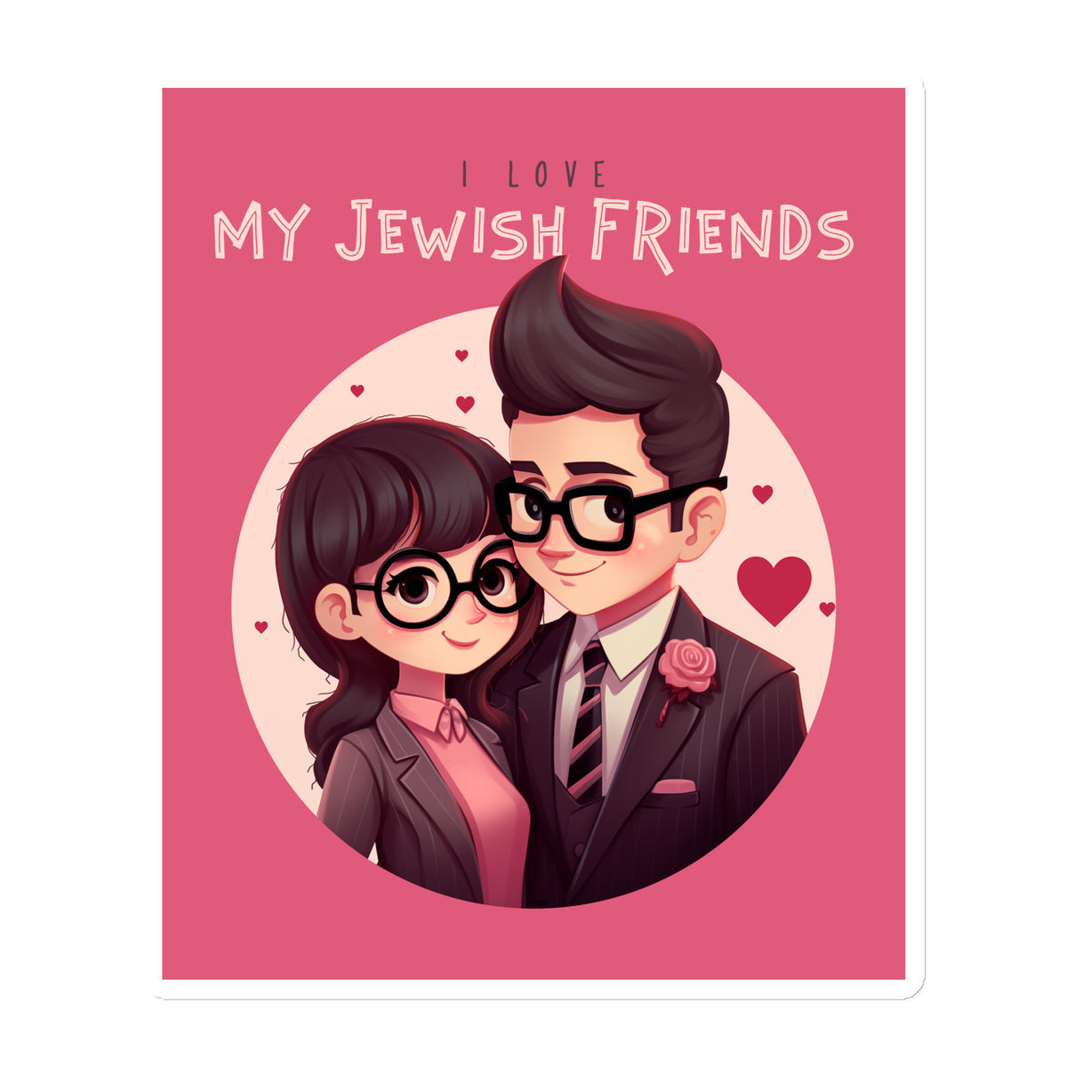 I Love My Jewish Friends | Pink Edition | Die-Cut Magnet Jouparty