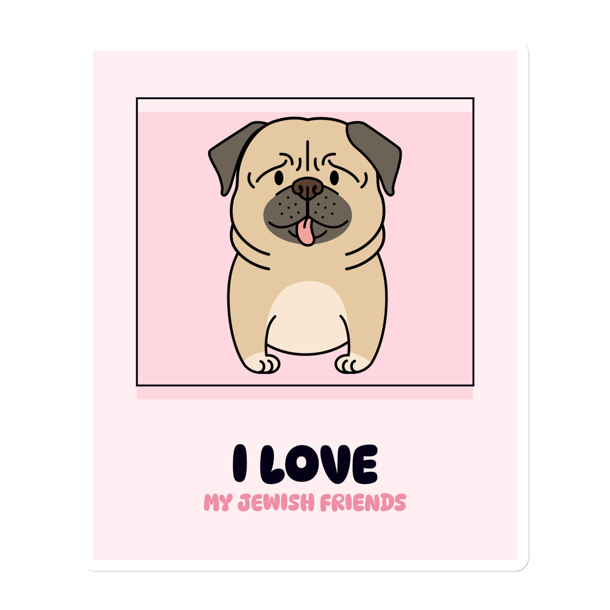 I Love My Jewish Friends | Pink Edition | Die-Cut Magnet Jouparty