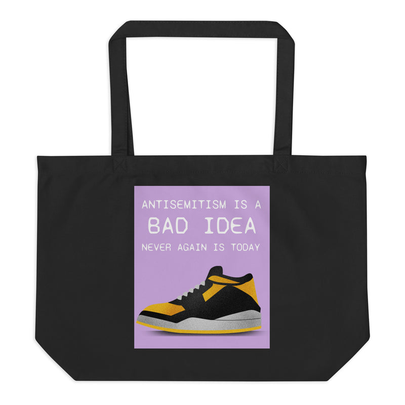 Bad Idea | Antisemitism | Large Organic Tote Bag