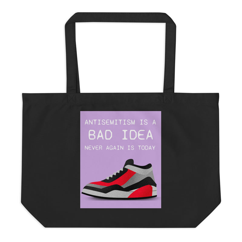Bad Idea | Antisemitism | Large Organic Tote Bag