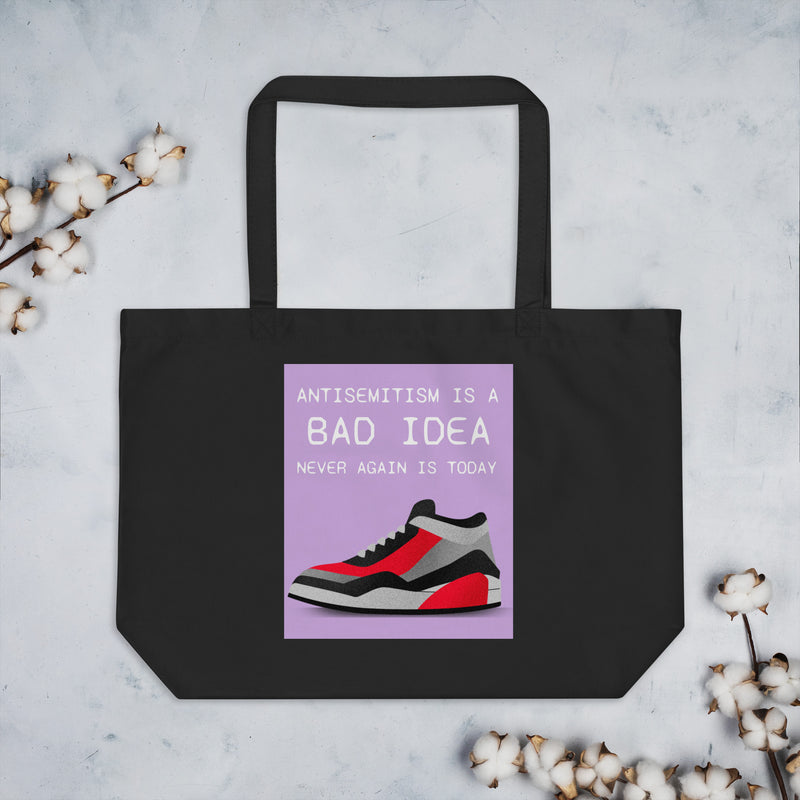 Bad Idea | Antisemitism | Large Organic Tote Bag