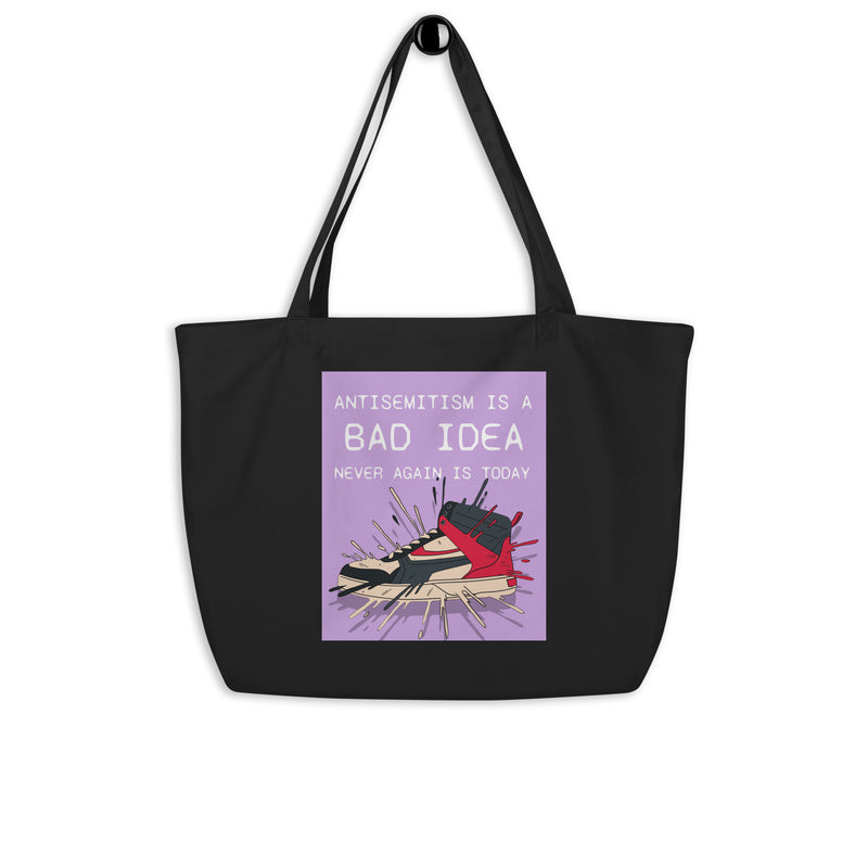 Bad Idea | Antisemitism | Large Organic Tote Bag