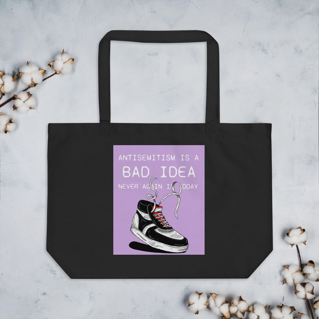 Bad Idea | Antisemitism | Large Organic Tote Bag