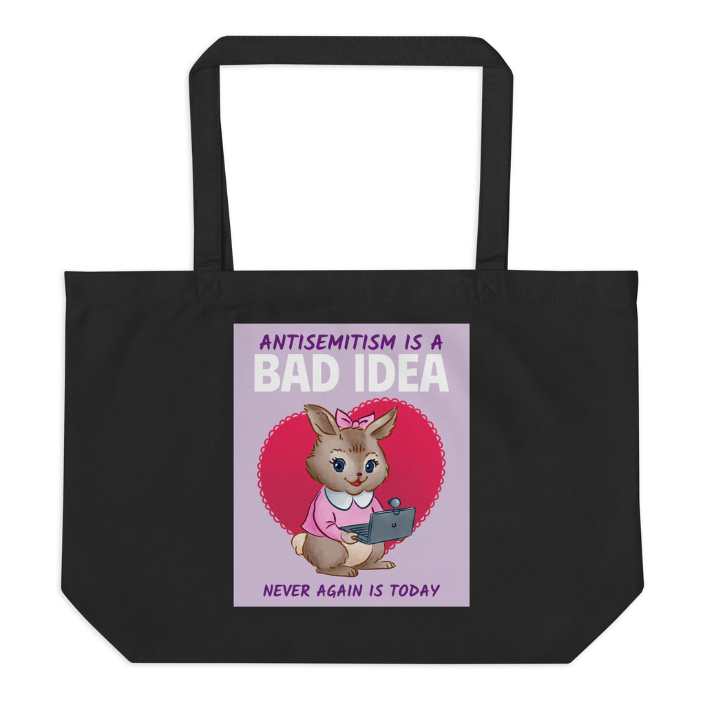 Bad Idea | Antisemitism | Large Organic Tote Bag