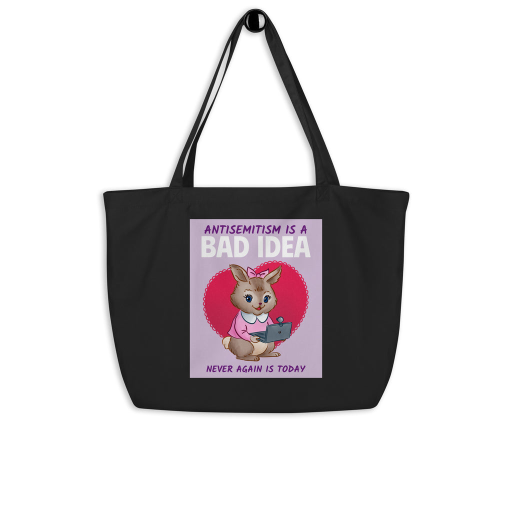 Bad Idea | Antisemitism | Large Organic Tote Bag