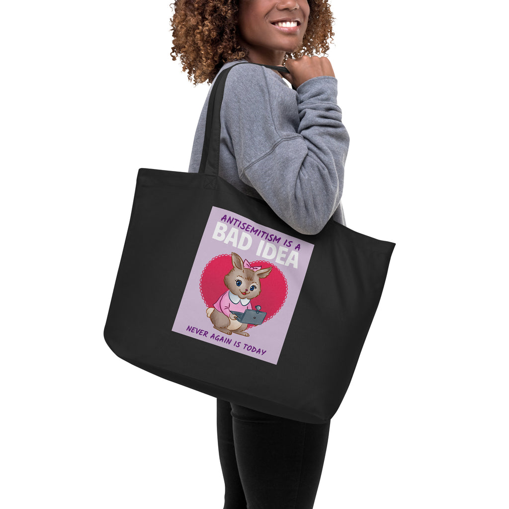 Bad Idea | Antisemitism | Large Organic Tote Bag