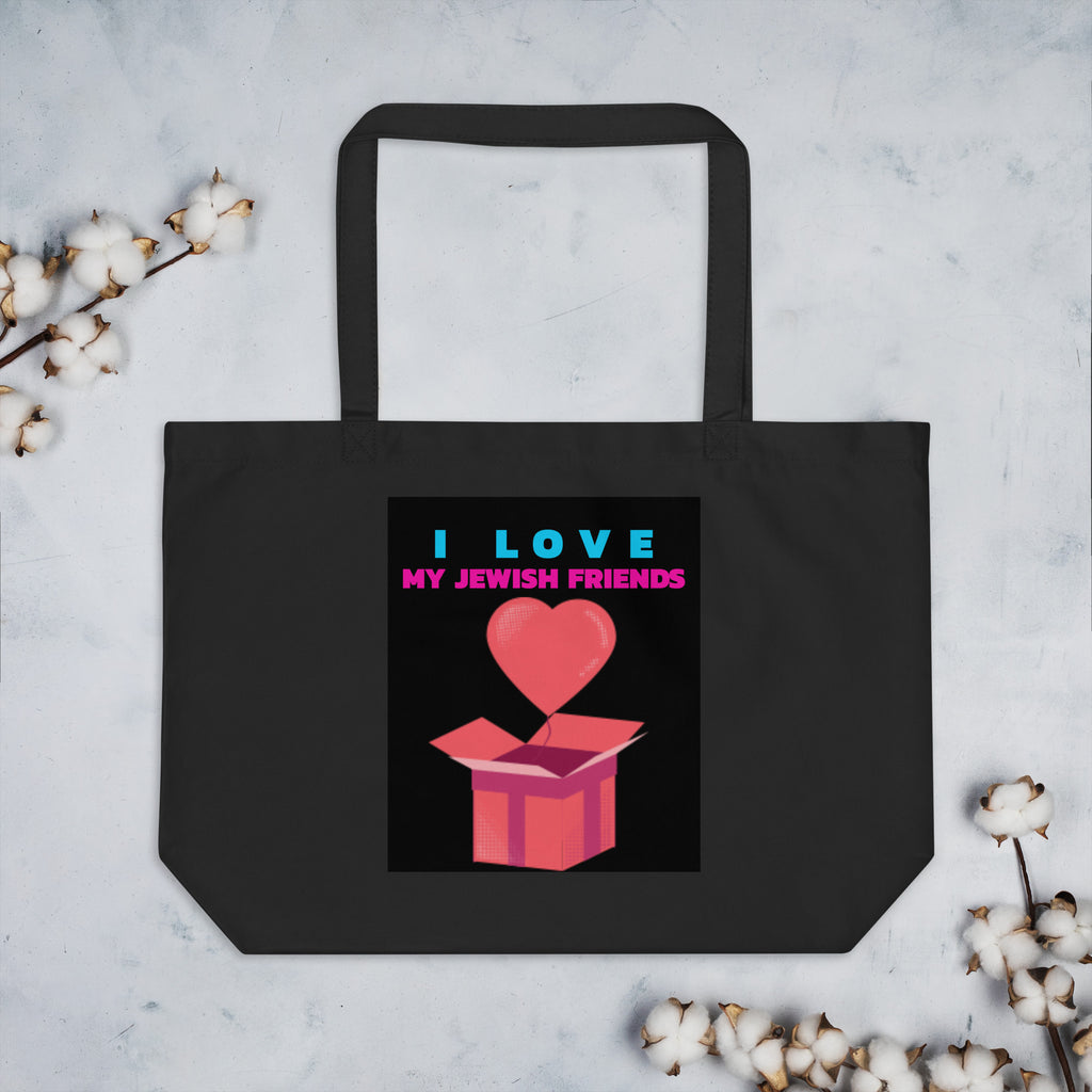 I Love My Jewish Friends | Large Organic Tote Bag