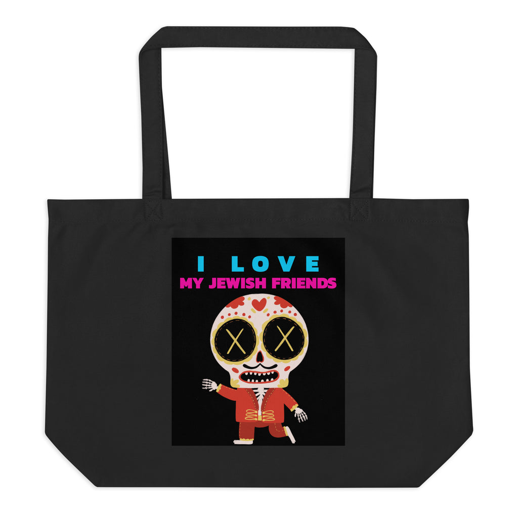 I Love My Jewish Friends | Large Organic Tote Bag Jouparty