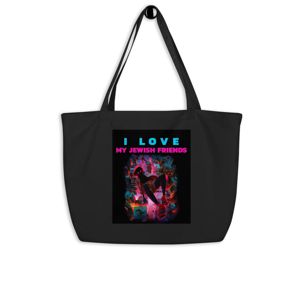 I Love My Jewish Friends | Large Organic Tote Bag Jouparty