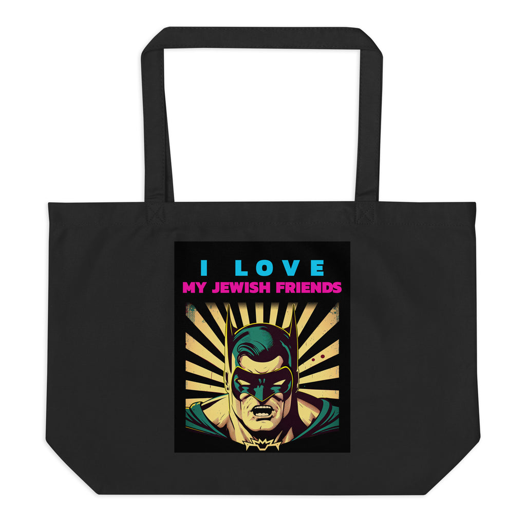 I Love My Jewish Friends | Large Organic Tote Bag Jouparty