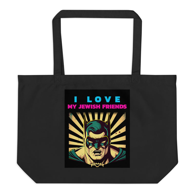 I Love My Jewish Friends | Large Organic Tote Bag
