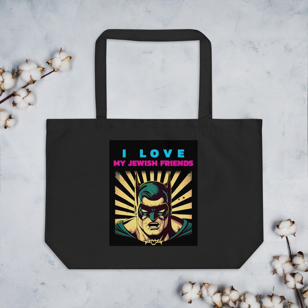 I Love My Jewish Friends | Large Organic Tote Bag Jouparty