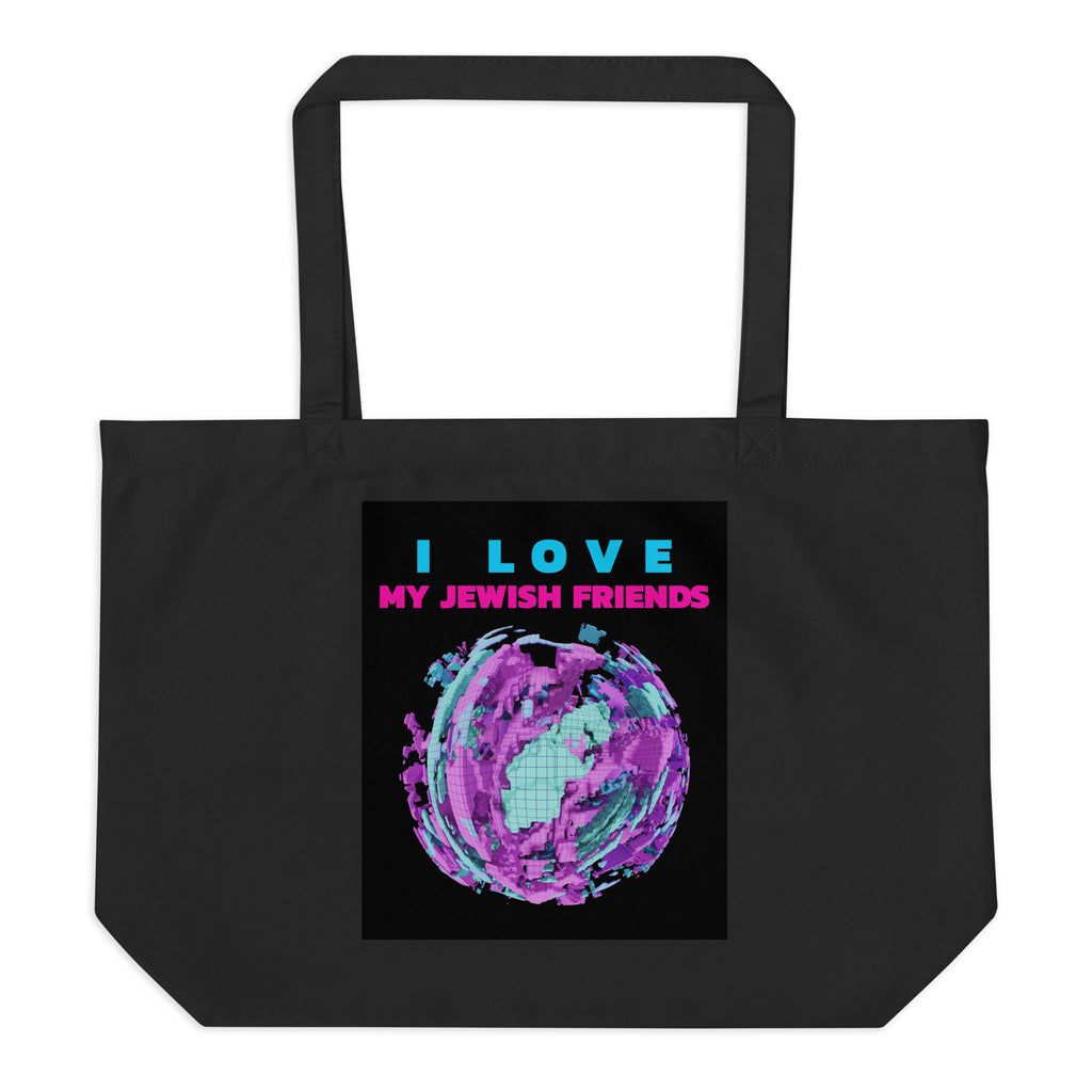 I Love My Jewish Friends | Large Organic Tote Bag