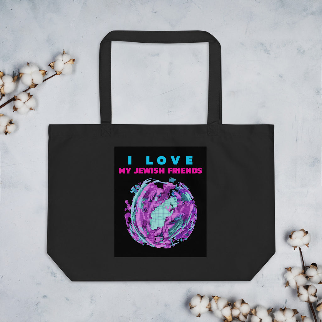 I Love My Jewish Friends | Large Organic Tote Bag