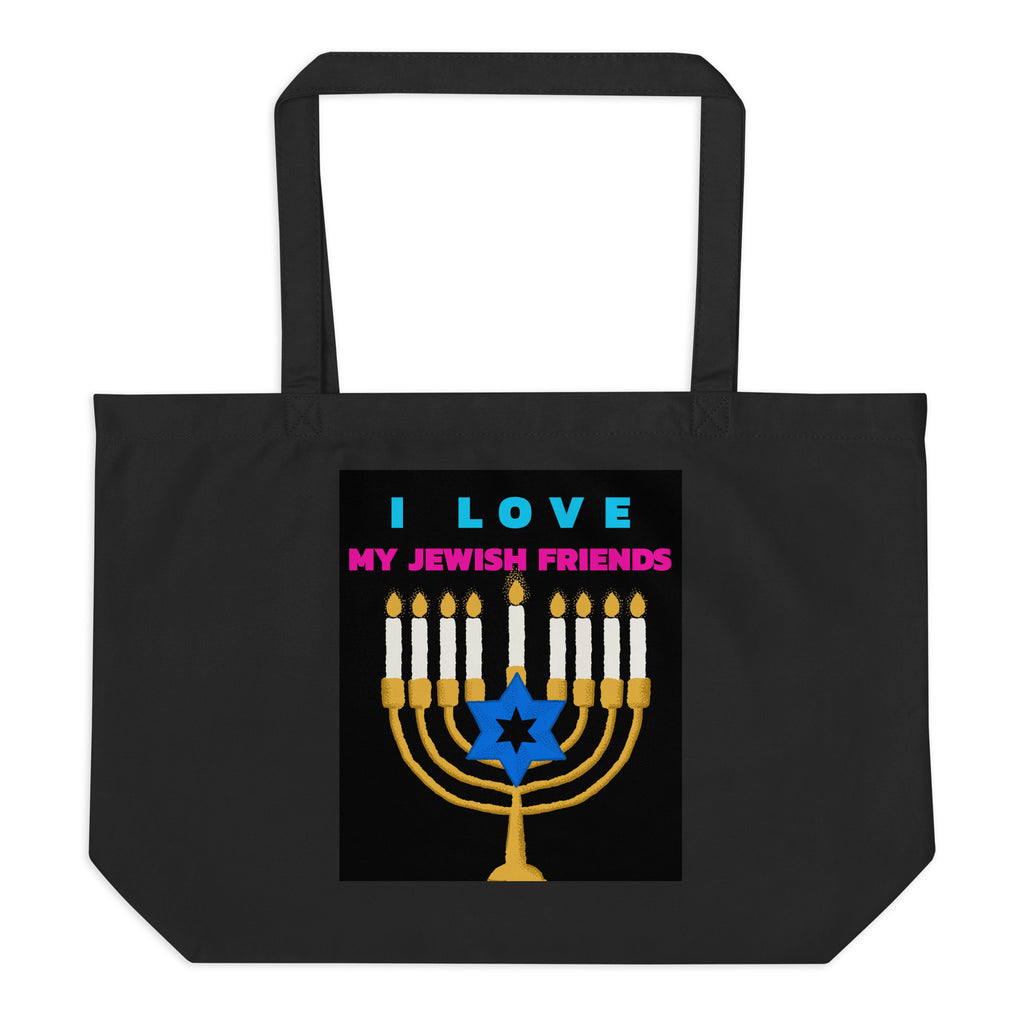 I Love My Jewish Friends | Large Organic Tote Bag Jouparty